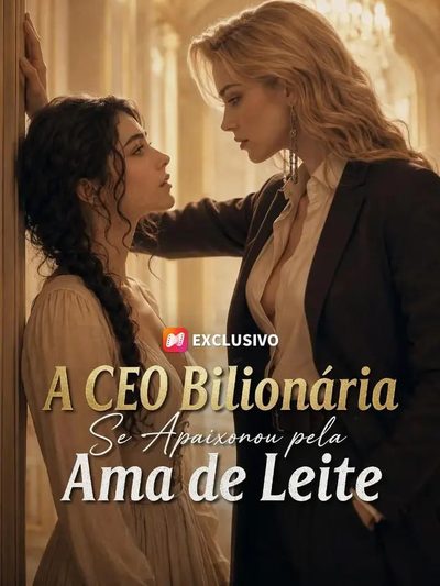 Capa da minisserie A Ceo Bilionária Se Apaixonou Pela Ama de Leite -