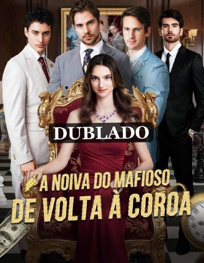 Capa da minisserie A Noiva do Mafioso de Volta à Coroa dublado