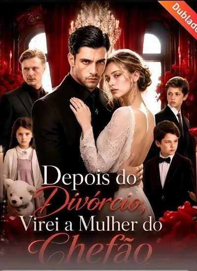 Capa da minisserie Depois do Divórcio Virei a Mulher do Chefão