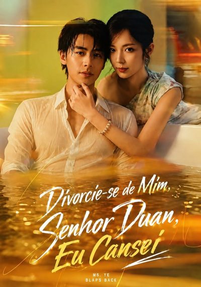 Capa da minisserie Divorcie-se de Mim, Senhor Duan, Eu Cansei Vamos nos Divorciar, Srta. Ye Já Aguentou Demais