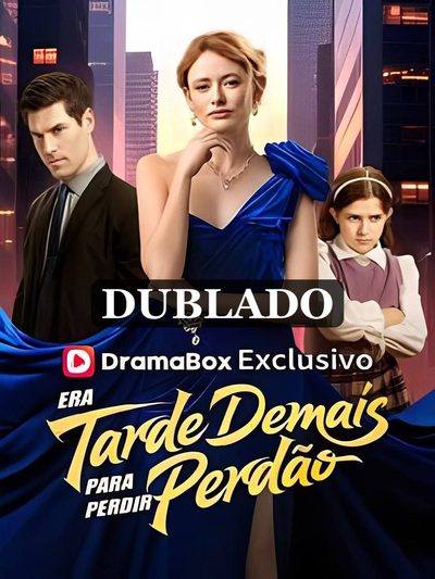 Capa da minisserie Era Tarde Demais para Pedir Perdão dublado