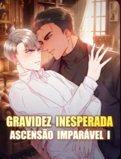 Capa da minisserie Gravidez Inesperada Ascensão Imparável