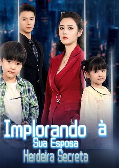Capa da minisserie Implorando à Sua Esposa Herdeira Secreta