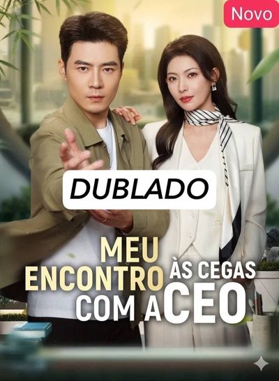 Capa da minisserie Meu Encontro Ás Cegas com a Ceo (dublado) dublado