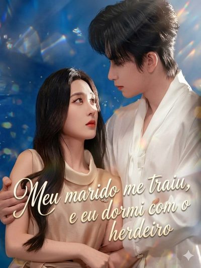 Capa da minisserie Meu Marido Me Traiu, e Eu Dormi com o Herdeiro