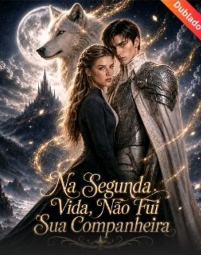 Capa da minisserie Na Segunda Vida Não Fui Sua Companheira