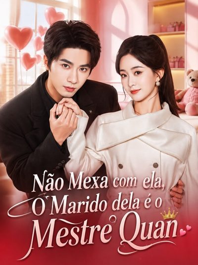 Capa da minisserie Não Mexa com Ela, o Marido Dela É o Mestre Quan Marido Todo-poderoso