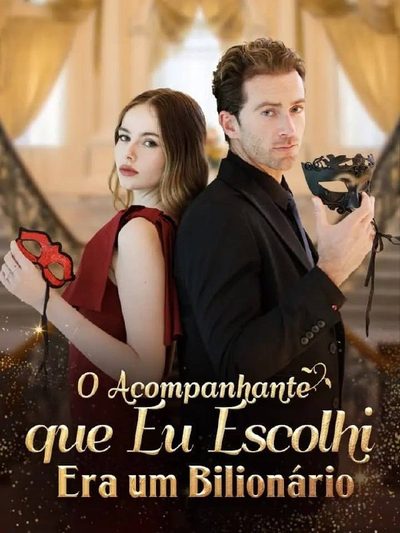 Capa da minisserie O Acompanhante que Eu Escolhi Era Um Bilionário dublado