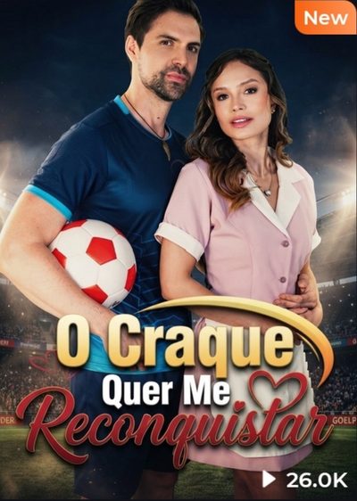 Capa da minisserie O Craque Quer Me Reconquistar