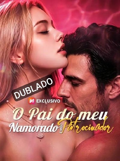 Capa da minisserie O Pai do Meu Namorado É Meu Patrocinador (dublado) dublado