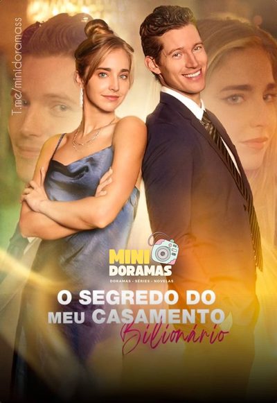 Capa da minisserie O Segredo do Meu Casamento Bilionário the Secret My Billion-dollar Marriage