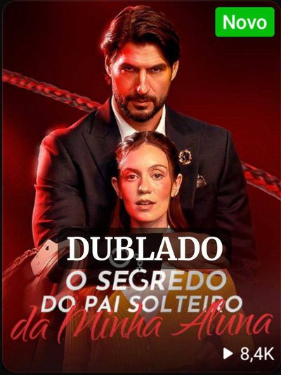 Capa da minisserie O Segredo do Pai Solteiro da Minha Aluna (dublado) dublado