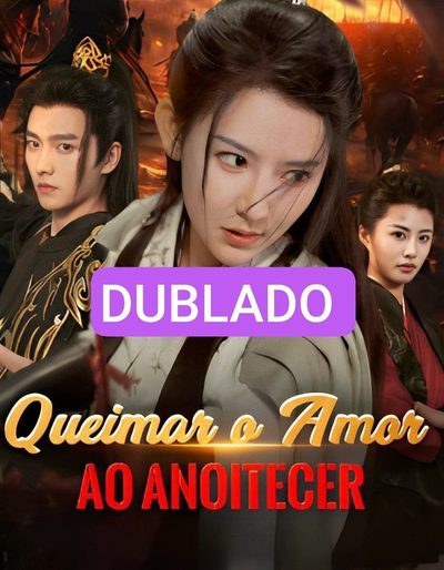 Capa da minisserie Queimar o Amor ao Anoitecer dublado