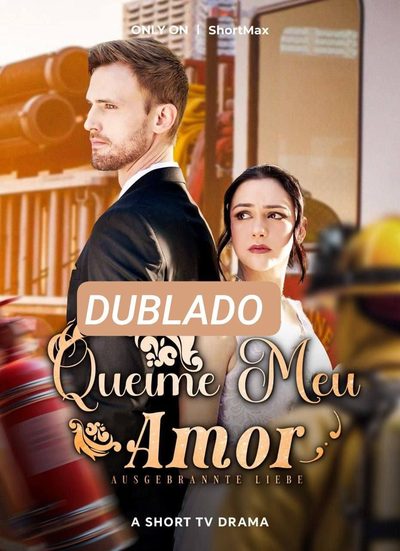 Capa da minisserie Queime Meu Amor dublado