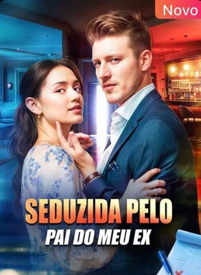 Capa da minisserie Seduzida Pelo Pai do Meu Ex Tentada Pelo Papai Professor do Meu Ex