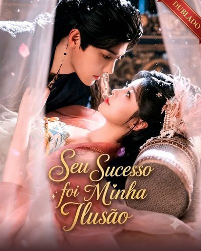 Capa da minisserie Seu Sucesso Foi Minha Ilusão -