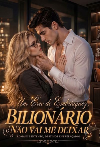 Capa da minisserie Um Erro de Embriaguez, o Bilionário Não Vai Me Deixar